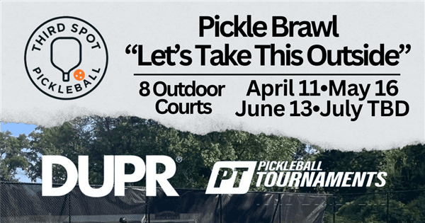 Pickle Brawl on May 16th presented by Third Spot Pickleball