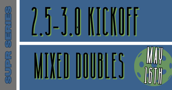 SUPR SERIES: 2.5 (MIXED DOUBLES)